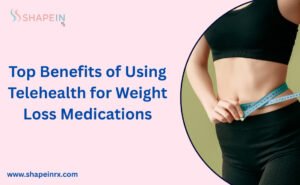 Top Benefits of Using Telehealth for Weight Loss Medications