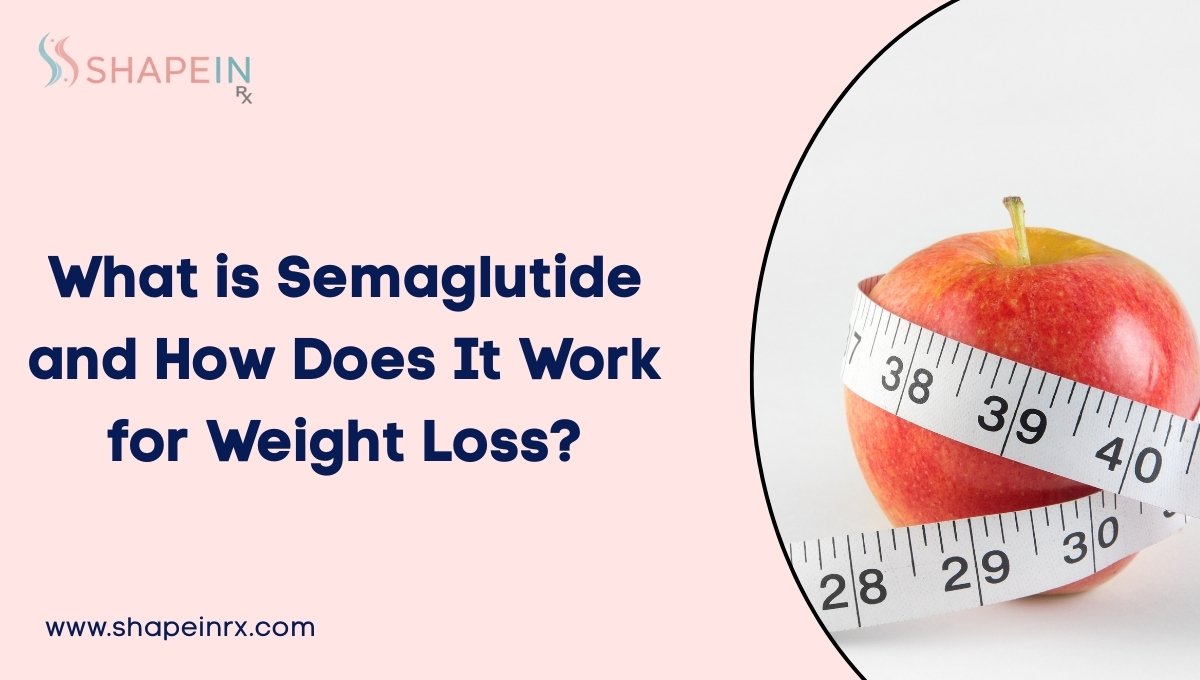 What is Semaglutide? Everything You Need to Know