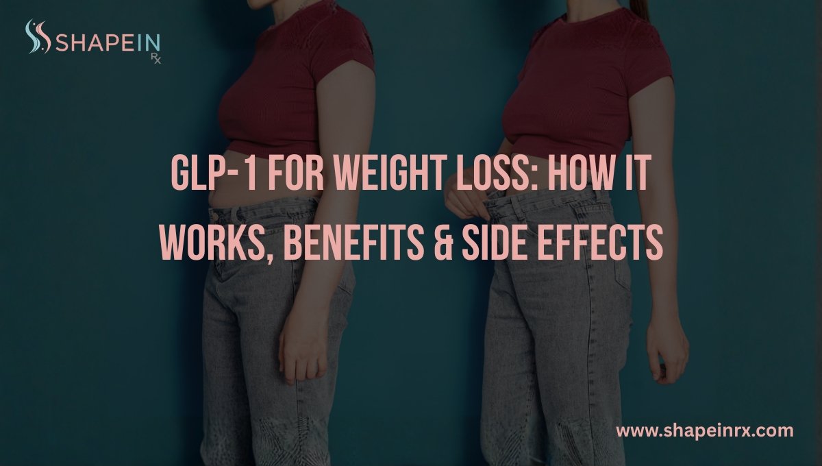 GLP-1 for Weight Loss: How It Works, Benefits & Side Effects (2026 Guide)