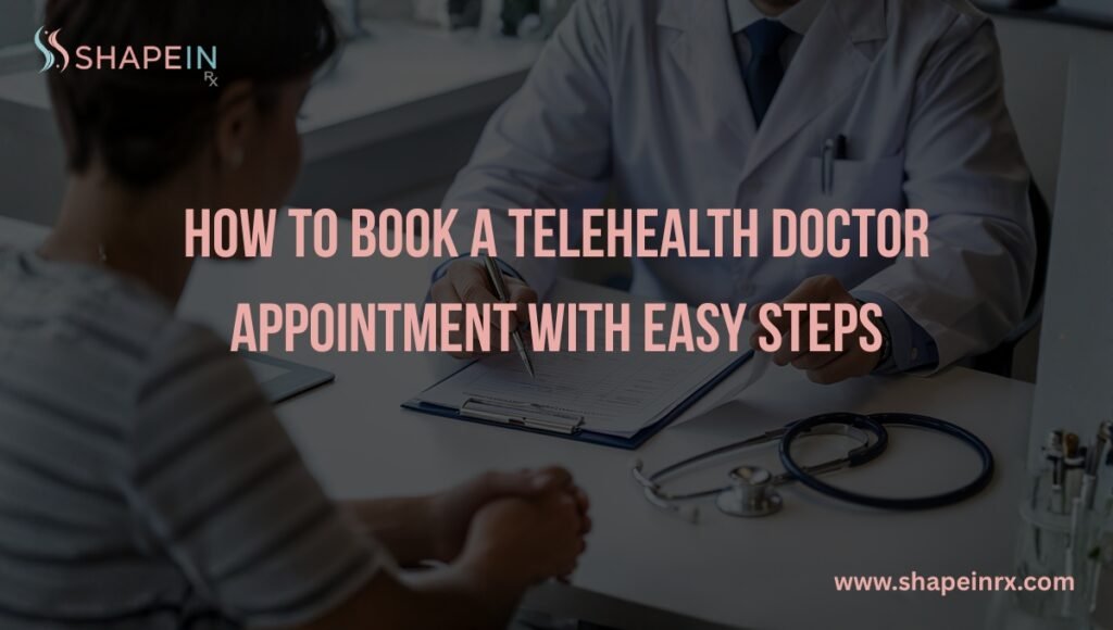 How to Book a Telehealth Doctor Appointment with Easy Steps