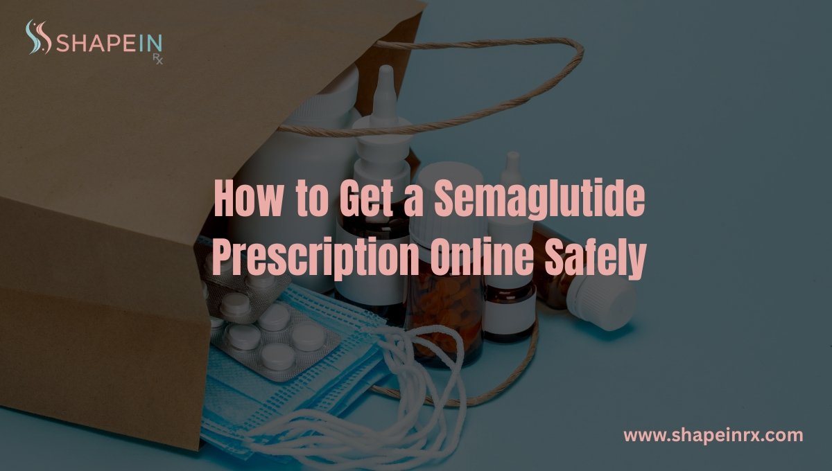 Can You Get a Semaglutide Prescription Online? What to Know